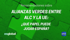 RECOMENDACIONES | Alianzas verdes entre ALC y UE: ¿qué papel puede jugar España?
